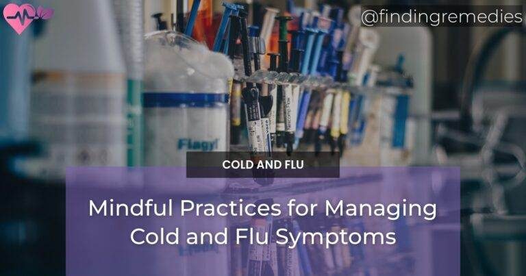 Mindful Practices for Managing Cold and Flu Symptoms