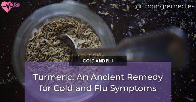 Turmeric: An Ancient Remedy for Cold and Flu Symptoms