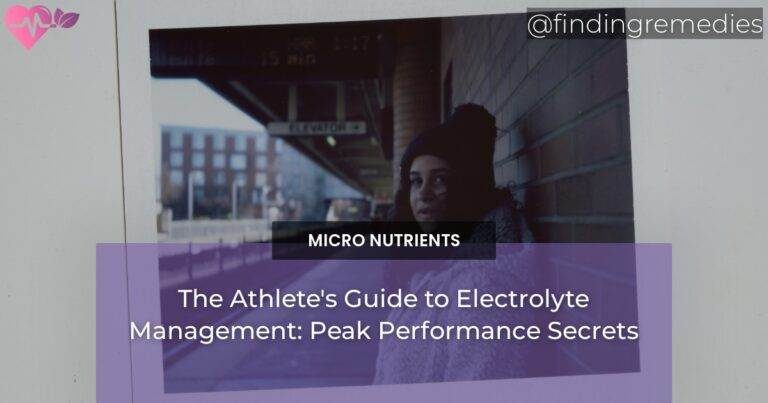 The Athlete's Guide to Electrolyte Management: Peak Performance Secrets