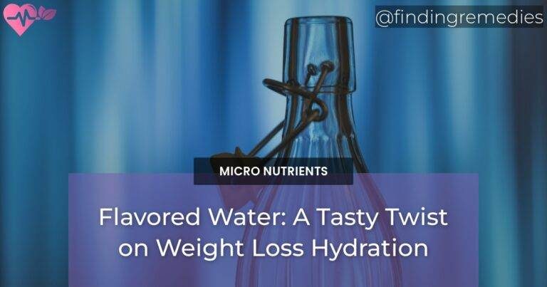 Flavored Water: A Tasty Twist on Weight Loss Hydration