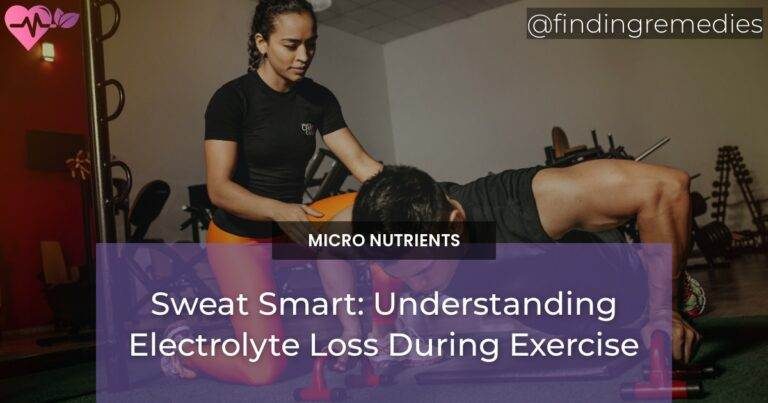 Sweat Smart: Understanding Electrolyte Loss During Exercise