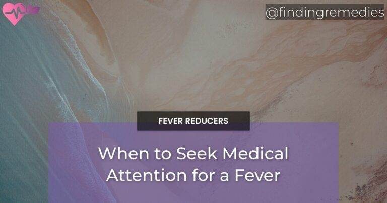 When to Seek Medical Attention for a Fever