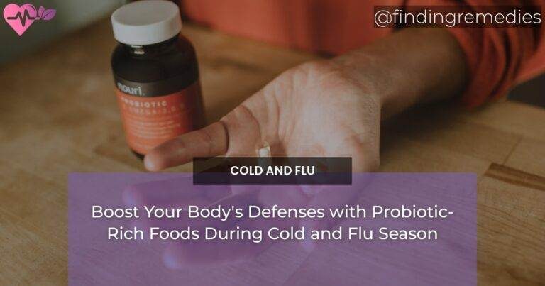 Boost Your Body's Defenses with Probiotic-Rich Foods During Cold and Flu Season