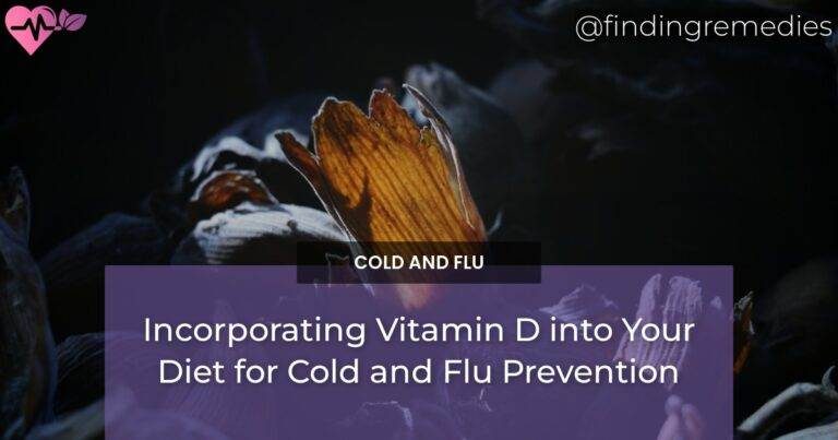 Incorporating Vitamin D into Your Diet for Cold and Flu Prevention