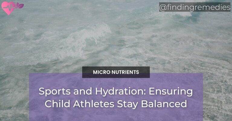 Sports and Hydration: Ensuring Child Athletes Stay Balanced