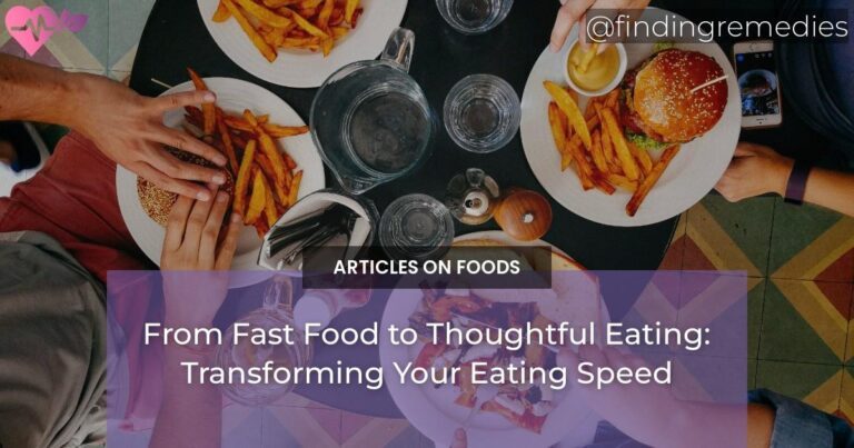 From Fast Food to Thoughtful Eating: Transforming Your Eating Speed