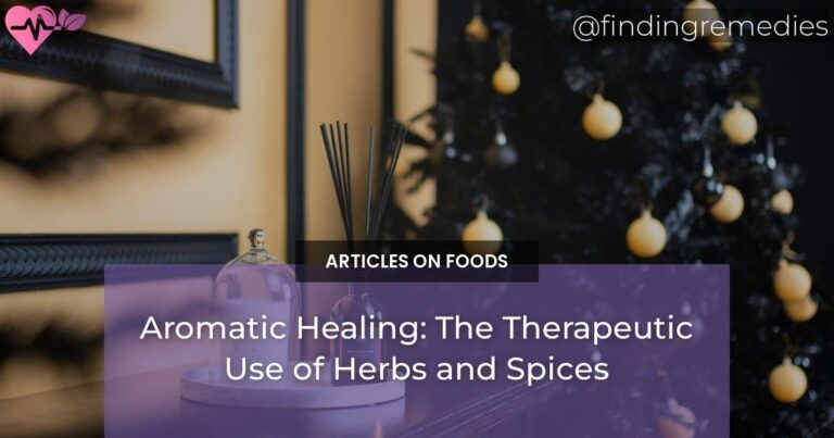 Aromatic Healing: The Therapeutic Use of Herbs and Spices