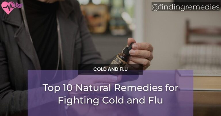 Top 10 Natural Remedies for Fighting Cold and Flu