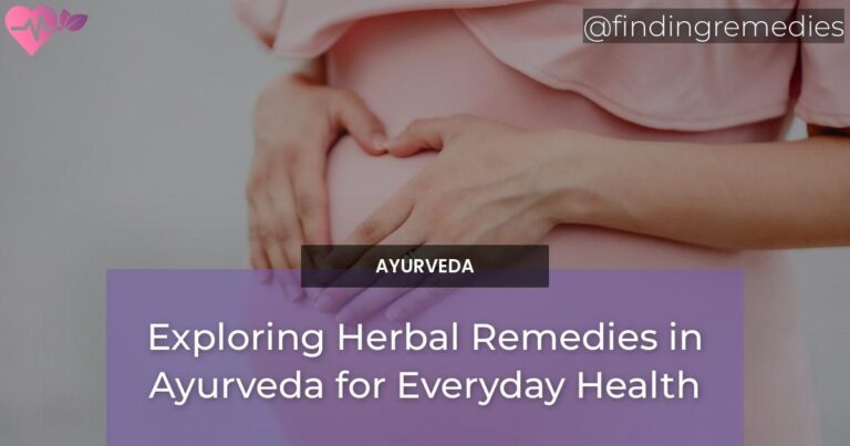 Exploring Herbal Remedies in Ayurveda for Everyday Health