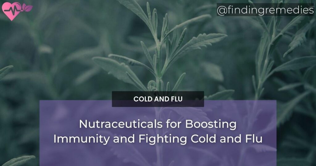 Nutraceuticals for Boosting Immunity and Fighting Cold and Flu