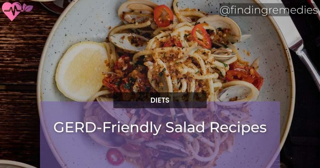 GERDFriendly Salad Recipes