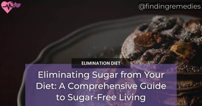 Eliminating Sugar from Your Diet A Comprehensive Guide to Sugar-Free Living