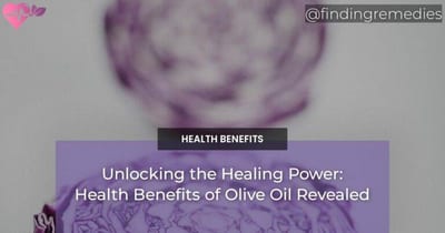 Unlocking the Healing Power: Health Benefits of Olive Oil Revealed