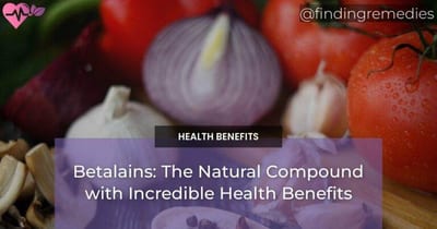 Betalains: The Natural Compound with Incredible Health Benefits