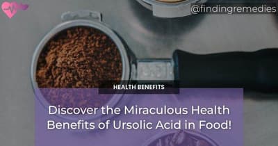 Discover the Miraculous Health Benefits of Ursolic Acid in Food!