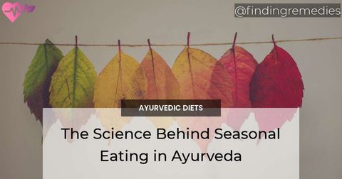 Ayurvedic Diet 3 The Science Behind Seasonal Eating in Ayurveda