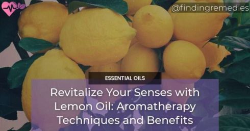 Revitalize Your Senses with Lemon Oil Aromatherapy Techniques and Benefits