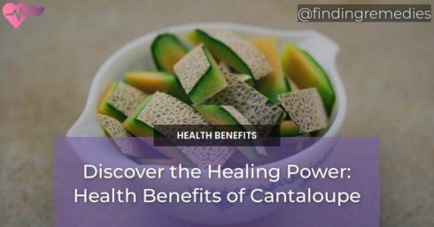 Discover the Healing Power: Health Benefits of Cantaloupe