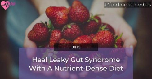 Heal Leaky Gut Syndrome With A Nutrient-Dense Diet