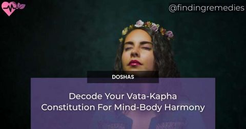 Decode Your Vata-Kapha Constitution For Mind-Body Harmony