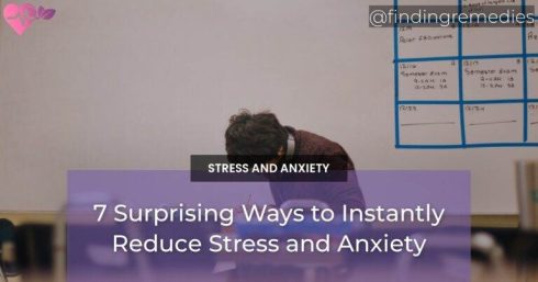 7 Surprising Ways to Instantly Reduce Stress and Anxiety