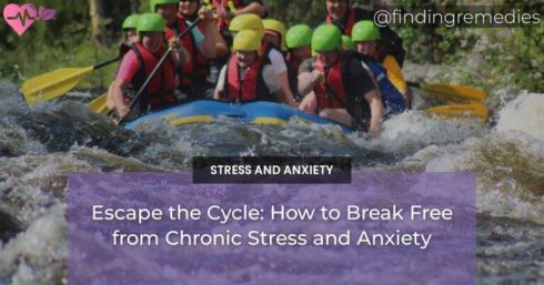 Escape the Cycle: How to Break Free from Chronic Stress and Anxiety