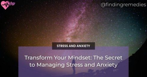 Transform Your Mindset: The Secret to Managing Stress and Anxiety