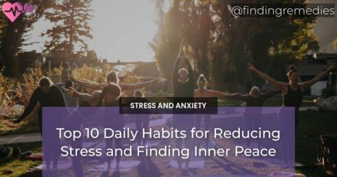 Top 10 Daily Habits for Reducing Stress and Finding Inner Peace