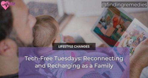 Tech-Free Tuesdays: Reconnecting and Recharging as a Family