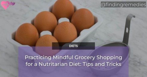 Practicing Mindful Grocery Shopping for a Nutritarian Diet: Tips and Tricks